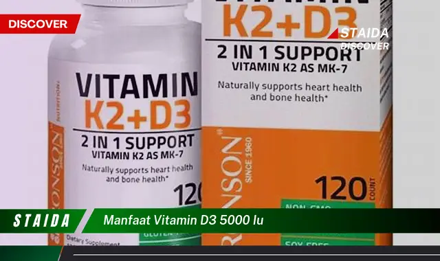 7 Manfaat Vitamin D3 5000 IU yang Jarang Diketahui