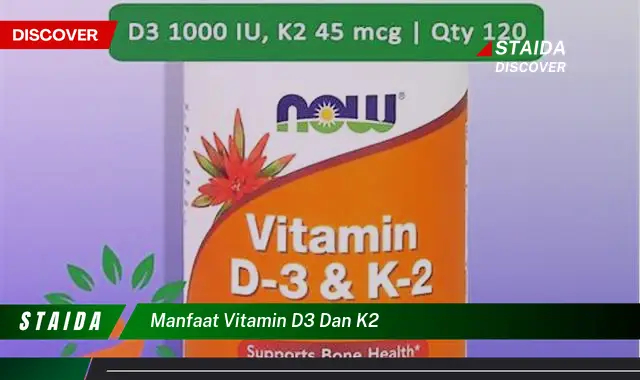 Temukan 7 Manfaat Vitamin D3 dan K2 yang Jarang Diketahui