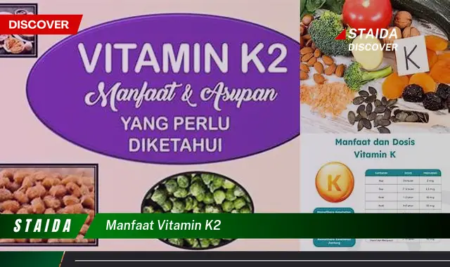 Temukan 7 Manfaat Vitamin K2 yang Jarang Diketahui, Penting untuk Kesehatan Anda!