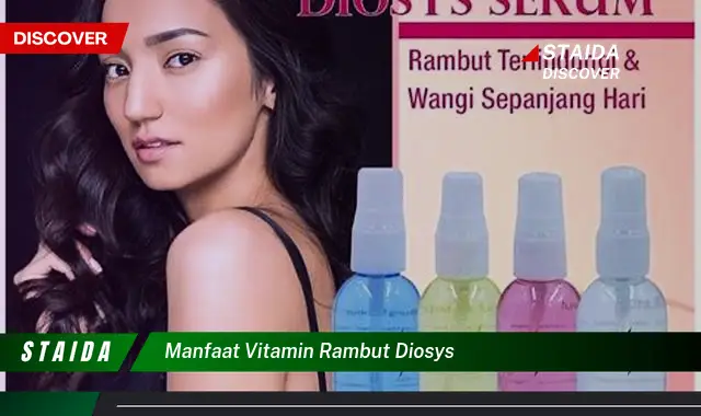 Temukan Khasiat Vitamin Rambut Diosys yang Jarang Diketahui!