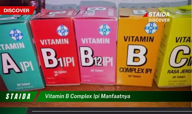 Temukan 7 Manfaat Vitamin B Kompleks Yang Jarang Diketahui