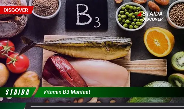 Temukan 7 Manfaat Vitamin B3 yang Jarang Diketahui untuk Kesehatan