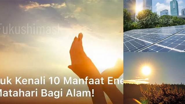 10 Manfaat Energi Matahari untuk Alam yang Jarang Diketahui, Wajib Tahu!