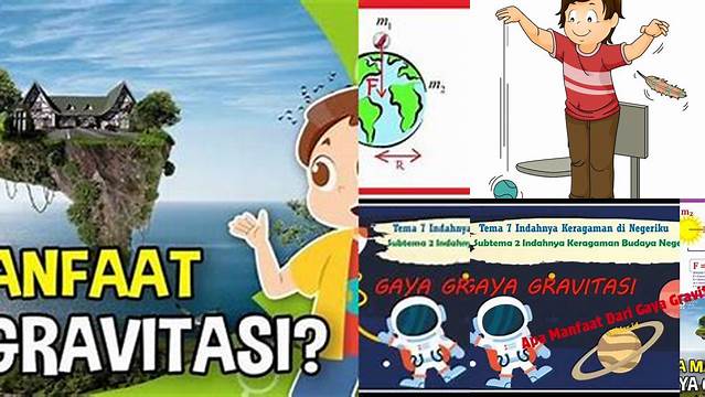 3 Manfaat Gaya Gravitasi yang Jarang Diketahui, Wajib Diketahui!