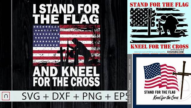 American Flag Cross SVG, Stand for the Flag, Kneel for the Cross (68767