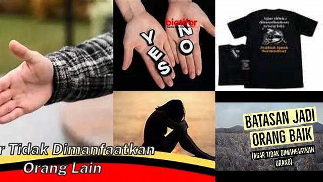 Manfaat Rahasia Agar Tidak Dimanfaatkan Orang Lain yang Jarang Diketahui