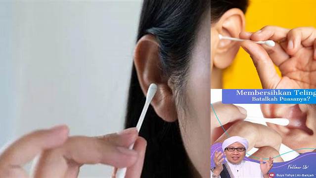 Apa Hukum Membersihkan Telinga Saat Puasa