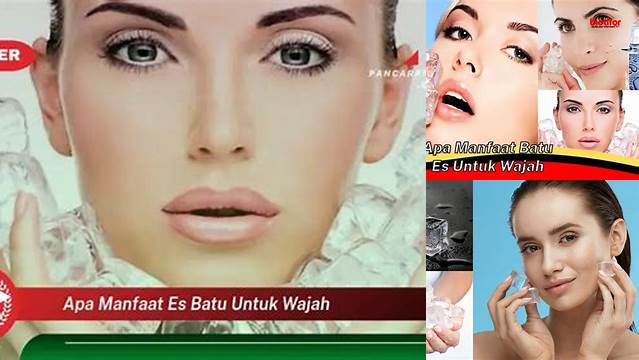 Temukan 7 Manfaat Es Batu untuk Wajah yang Jarang Diketahui