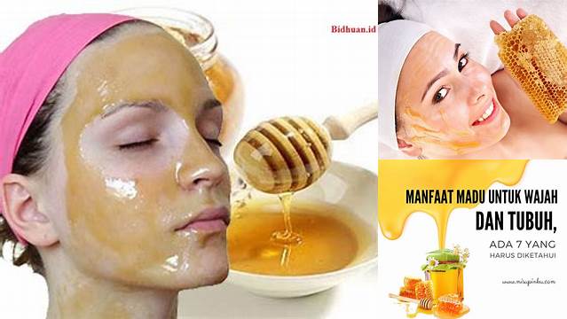 10 Manfaat apa manfaat madu untuk wajah untuk kulit glowing alami