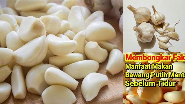 Temukan Manfaat Bawang Putih Mentah yang Belum Banyak Diketahui