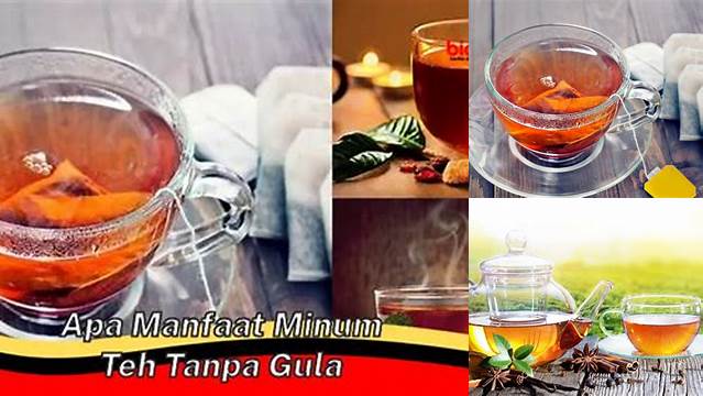 Temukan Manfaat Minum Teh Tanpa Gula yang Wajib Diketahui