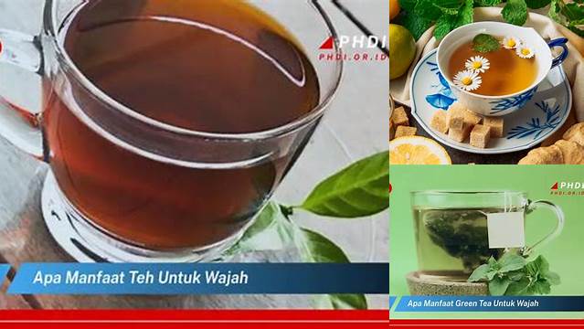 Manfaat Teh untuk Wajah yang Perlu Anda Tahu