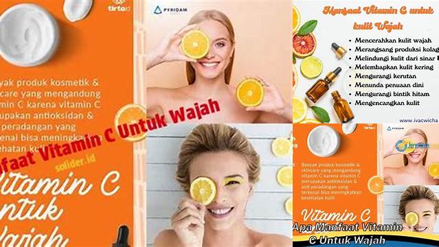 9 Manfaat apa manfaat vitamin c untuk wajah? Temukan Rahasianya!