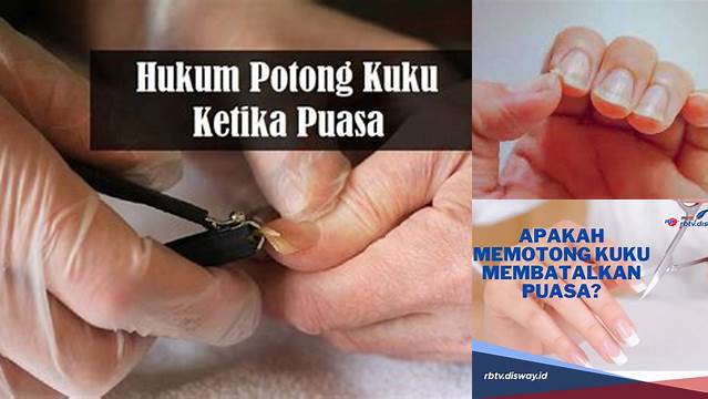 Apakah Potong Kuku Membatalkan Puasa