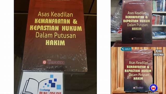 Temukan Manfaat Asas Kemanfaatan Hukum yang Jarang Diketahui