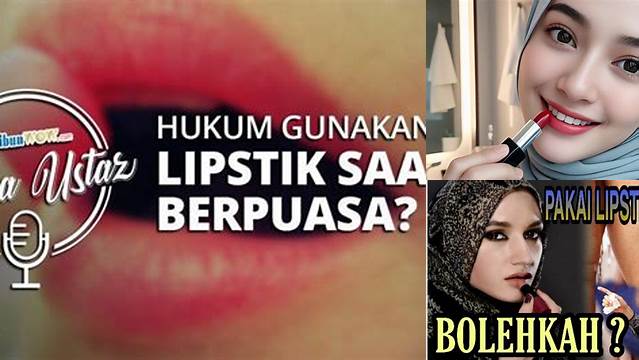Hukum Memakai Lipstik Saat Puasa