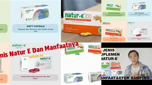 Temukan Manfaat Jenis Natur E yang Jarang Diketahui