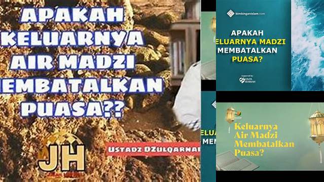 Keluar Air Madzi Apakah Membatalkan Puasa