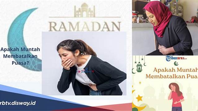 Kriteria Muntah Yang Membatalkan Puasa