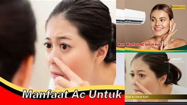 Temukan Manfaat AC untuk Kulit yang Wajib Anda Tahu!