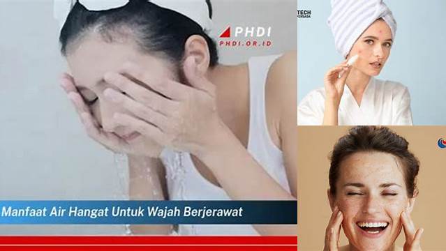 8 Manfaat manfaat air hangat untuk wajah berjerawat, Rahasia Kulit Sehat!