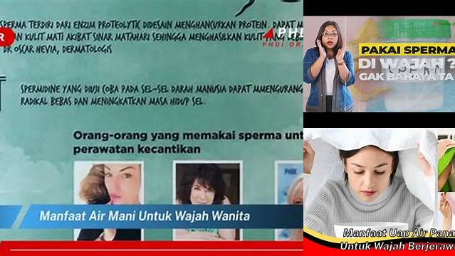 Temukan Rahasia Tersembunyi: Manfaat Air Mani untuk Kecantikan Wajah Wanita