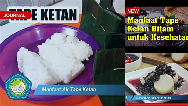 Temukan Manfaat Air Tape Ketan yang Jarang Diketahui