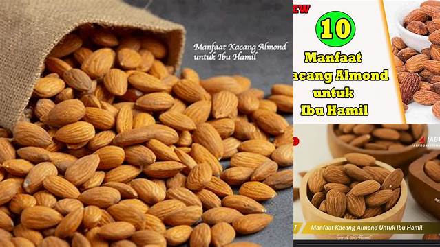 Manfaat Almond untuk Ibu Hamil, Temukan Khasiatnya!