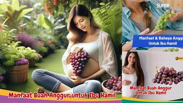 Buka Tabir Manfaat Anggur untuk Ibu Hamil yang Jarang Diketahui