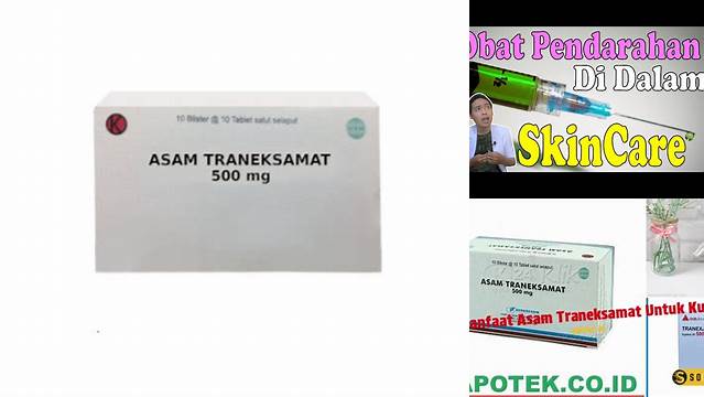 Temukan Khasiat Asam Traneksamat yang Jarang Diketahui