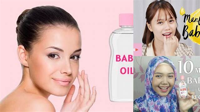 Temukan Manfaat Baby Oil untuk Wajah yang Jarang Diketahui