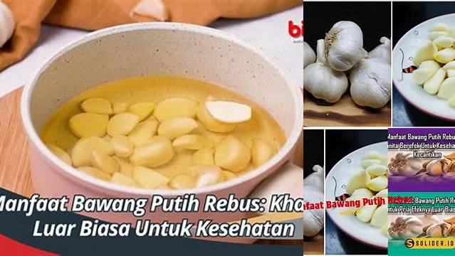 Manfaat Bawang Putih Rebus yang Jarang Diketahui, Wajib Dicoba!