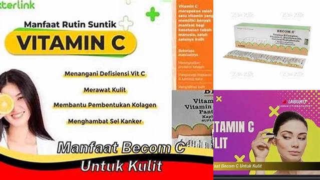 Temukan Manfaat Becom C yang Jarang Diketahui, Wajib Kamu Tahu!