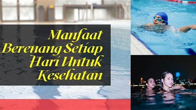 Temukan 8 Manfaat Berenang Setiap Hari yang Jarang Diketahui