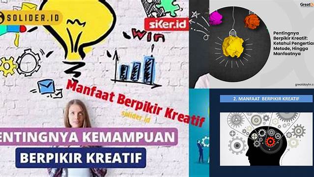 Manfaat Berpikir Kreatif yang Jarang Diketahui, Yuk Cari Tahu!
