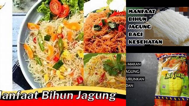 Temukan 7 Manfaat Bihun Jagung yang Jarang Diketahui, Menakjubkan!