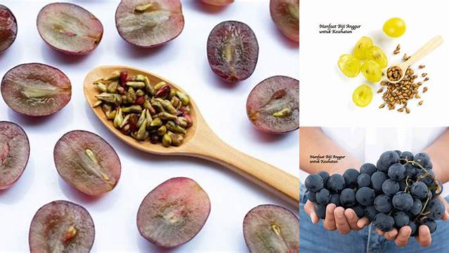 Temukan Manfaat Biji Anggur untuk Kesehatan yang Jarang Diketahui!