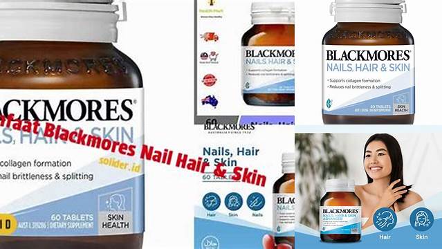  Manfaat Blackmores Nail, Hair & Skin yang Jarang Diketahui