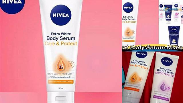 Temukan 9 Manfaat Body Serum NIVEA yang Jarang Diketahui