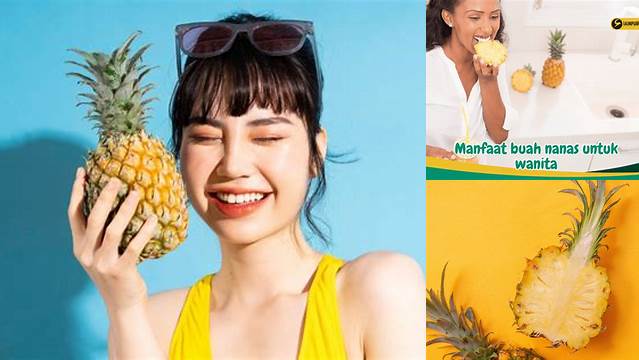 10 Manfaat Buah Nanas untuk Wanita Haid yang Jarang Diketahui