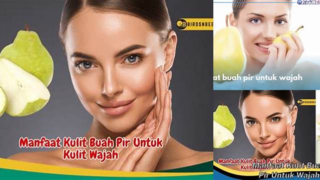 Temukan Manfaat Buah Pir untuk Wajah yang Jarang Diketahui