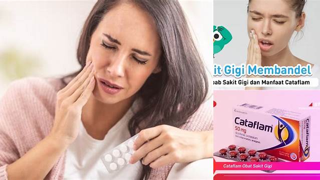 Temukan Manfaat Cataflam untuk Sakit Gigi yang Jarang Diketahui
