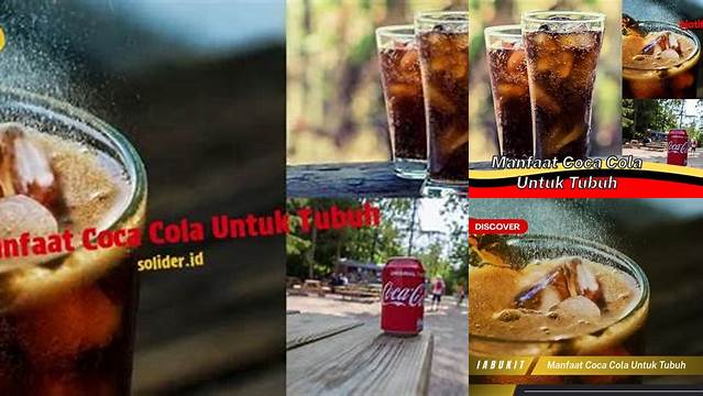 Temukan Manfaat Coca-cola untuk Tubuh yang Perlu Anda Ketahui