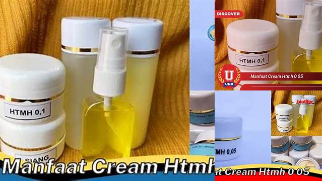 Manfaat Cream HTMH 0,05 Yang Jarang Diketahui