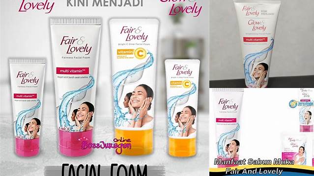 Manfaat Cuci Muka Fair and Lovely: Temuan yang Jarang Diketahui dan Wajib Dipahami