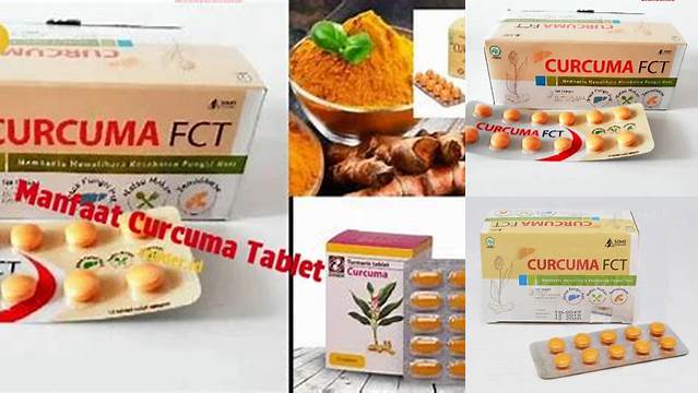 Temukan Khasiat Curcuma Tablet yang Jarang Diketahui, Anda Perlu Tahu