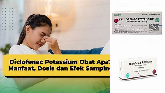 Manfaat Diclofenac Potassium yang Jarang Diketahui, Wajib Disimak!