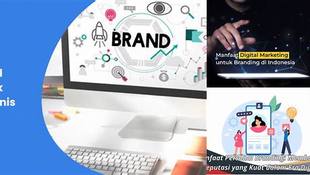 Lebih dari 10 Manfaat Digital Branding yang Jarang Diketahui