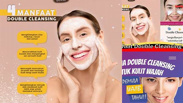 Temukan Rahasia Manfaat Double Cleansing yang Jarang Diketahui