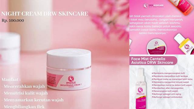 Temukan Beragam Manfaat DRW Skincare yang Jarang Diketahui